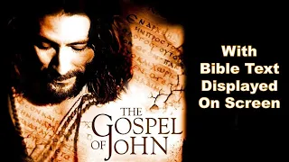 THE GOSPEL OF JOHN MOVIE -  BEST VERSION AUDIO / VISUAL BIBLE WITH SCROLLING BIBLE VERSE