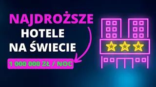 NAJDROŻSZE HOTELE NA ŚWIECIE