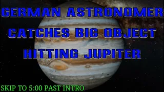 100 METER OBJECT HITS JUPITER CAUGHT BY GERMAN ASTONOMER / PLASMA FROM SUN COULD HIT EARTH