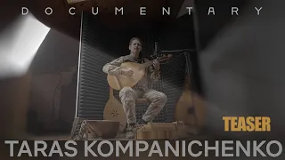 "Culture vs war. Taras Kompanichenko". Teaser of the documentary