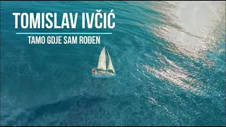 Tomislav Ivčić – Tamo gdje sam rođen (Official lyric video)