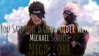 Michael Schulte - You Said You'd Grow Older With Me [Nightcore]