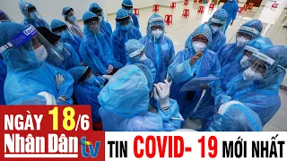 Tin tức Covid-19 sáng ngày 18-6-2021