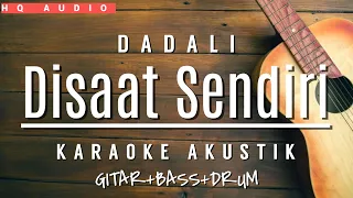 Dadali - Disaat Sendiri (Karaoke Akustik) Gitar+Bass+Drum ♫