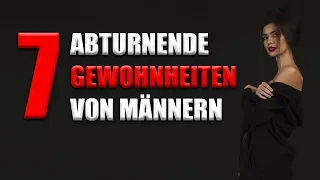 7 unattraktive Gewohnheiten von Männern, die Frauen abturnen