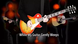 While My Guitar Gently Weeps - The Beatles karaoke cover