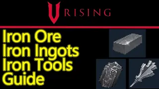 V Rising iron ore, iron ingots, iron weapons, smithy, and iron tools crafting guide