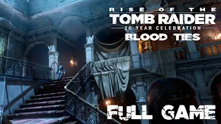 Rise of the Tomb Raider: Blood Ties DLC Gameplay Walkthrough FULL GAME - No Commentary