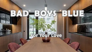 Bad Boys Blue "For Your Love"