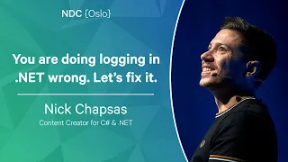 You are doing logging in .NET wrong. Let’s fix it. - Nick Chapsas - NDC Oslo 2023