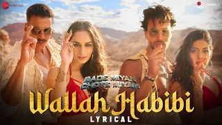 Wallah Habibi | Bade Miyan Chote Miyan| Akshay,Tiger,Manushi,Alaya|Vishal M,Vishal,Dipakshi| Lyrical