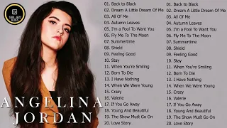 Angelina Jordan Greatest Hits  - Best Songs of Angelina Jordan 2022