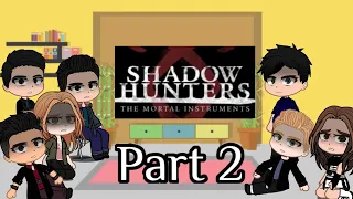 Past Shadowhunters react-  part 2