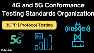 4G and 5G Conformance Testing Standards Organization | 3GPP | Protocol Testing