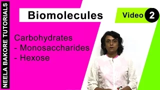 Biomolecules | NEET | Carbohydrates - Monosaccharides - Hexose | Neela Bakore Tutorials