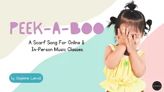 Peek-A-Boo | A Scarf Song For Online & In-Person Preschool Music Classes | Music For Kiddos