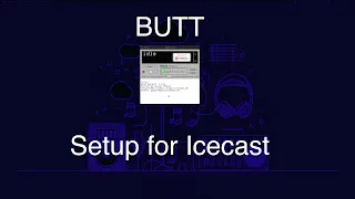 Setup BUTT for Icecast
