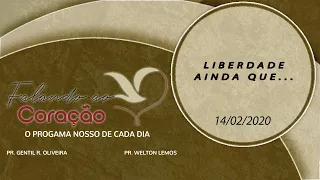 LIBERDADE AINDA QUE... | Pr. Welton Lemos | Programa Falando ao Coração.