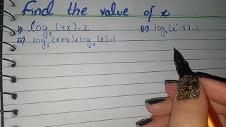 Find the Value of x | log 3 base (4x)=2 | log 2 base (x2-5)=2 | log 5 base (x+4)+log 5 base (x)=1