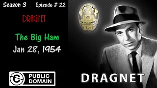 Dragnet: The Big Ham (Public Domain Video Theater)