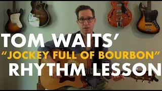 "Jockey Full of Bourbon" (Tom Waits) - Rhythm Guitar Lesson, Pt. 1