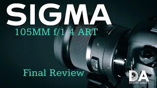 Sigma 105mm f/1.4 ART:  Dustin's Final Review | 4K