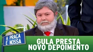 Gula presta novo depoimento | A Praça é Nossa (19/10/17)