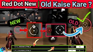 Red Dot ko purana jaisa kaise karenge & aim pahle jaisa kaise karen ?| crosshair & reloadbar setting