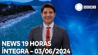 News 19 Horas - 03/06/2024