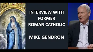 Interview with Former Roman Catholic Mike Gendron