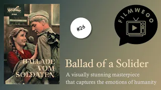 #26 Ballad of a Soldier (Revisited) |1959, Soviet Union|  #balladofasoldier