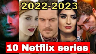 10 Turkish Netflix series 2022-2023