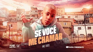 SE VOCÊ ME CHAMAR EU NÃO VOU NEGAR - MC Tato (DJ Chaves)