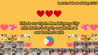 This is our trip in Mandaluyong City with Mother's Day in our Mother & our Brother's wife