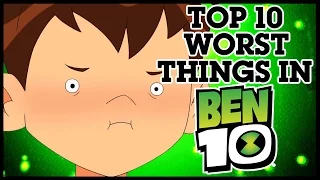 Top 10 WORST Things in the Ben 10 Reboot