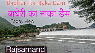 Bagheri ka Naka Dam , Rajsamand Mansoon Gateway latest