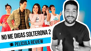 No Me Digas Solterona 2 | Película Review