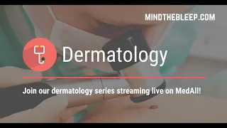 Dermatology Series  Webinar 1: Essentials of Dermatology