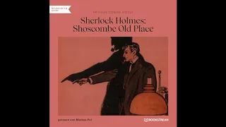 Sherlock Holmes: Shoscombe Old Place – Arthur Conan Doyle (Komplettes Hörbuch)