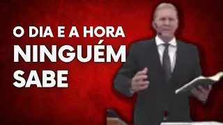 O DIA E A HORA NINGUÉM SABE | PR ANCHIETA CARVALHO