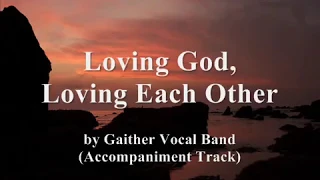 Loving God, Loving Each Other - Southern Gospel Karaoke