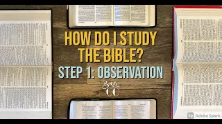 How Do I Study the Bible? Step 1: Observation