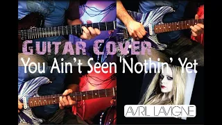 You Ain't Seen Nothin' Yet - Avril Lavigne // Electric Guitar Cover (lead and rhythm + improv solo)