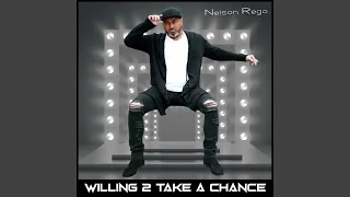 Willing 2 Take a Chance