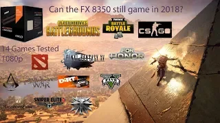 FX 8350 in 2018 - Can it still game? (14 games tested)