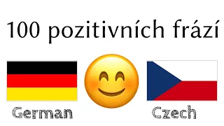 100 pozitivních frází +  komplimentů - Němčina + Čeština - (rodilý mluvčí)