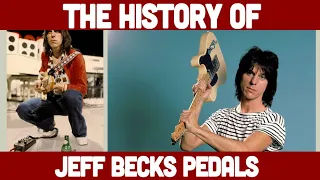 Jeff Beck - History Of his Effects Pedals