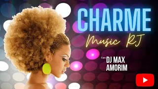 CHARME MUSIC RJ, MIXAGENS DJ MAX AMORIM