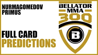 Bellator 300 FULL CARD Predictions