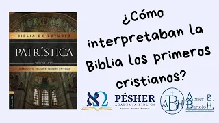 ¿Cómo interpretaban la Biblia los primeros cristianos? Biblia de Estudio Patrística - CLIE - 2023